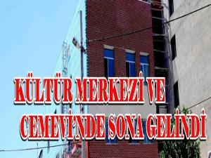 KÜLTÜR MERKEZİ VE CEMEVİNDE SONA GELİNDİ